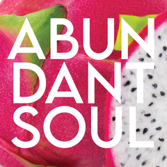 ABUNDANT SOUL