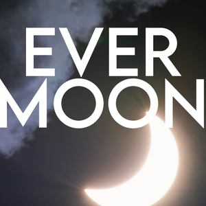 EVER MOON